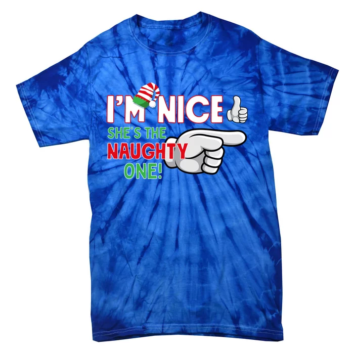 IM Nice SheS The Naughty One ! Funny Novelty Christmas Cute Gift Tie-Dye T-Shirt