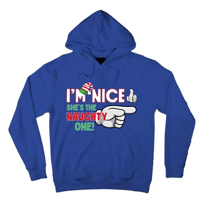 IM Nice SheS The Naughty One ! Funny Novelty Christmas Cute Gift Tall Hoodie