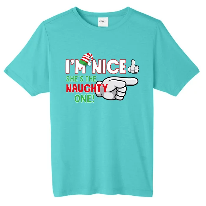 IM Nice SheS The Naughty One ! Funny Novelty Christmas Cute Gift ChromaSoft Performance T-Shirt