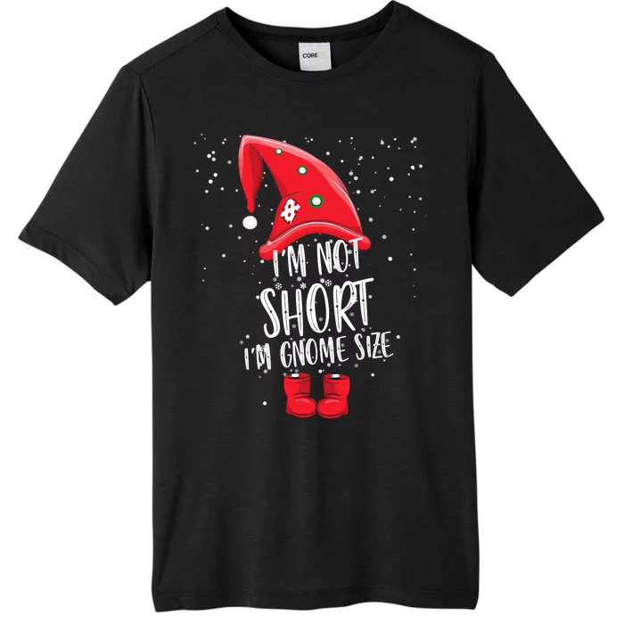 I'm Not Short I'm Gnome Size ChromaSoft Performance T-Shirt