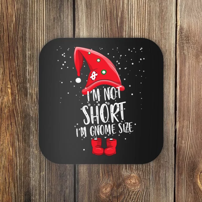 I'm Not Short I'm Gnome Size Coaster