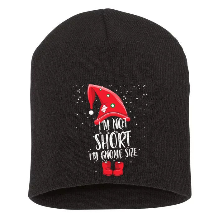 I'm Not Short I'm Gnome Size Short Acrylic Beanie