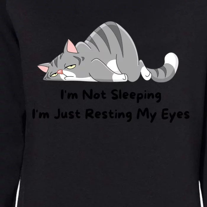 I'm Not Sleeping I'm Just Resting My Eyes Womens California Wash Sweatshirt