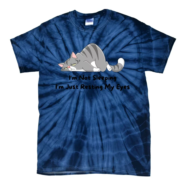 I'm Not Sleeping I'm Just Resting My Eyes Tie-Dye T-Shirt