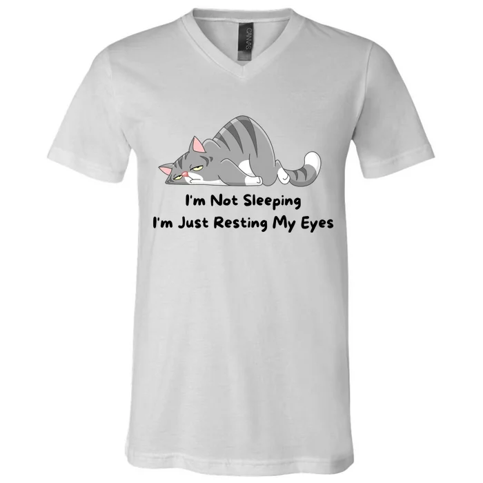 I'm Not Sleeping I'm Just Resting My Eyes V-Neck T-Shirt