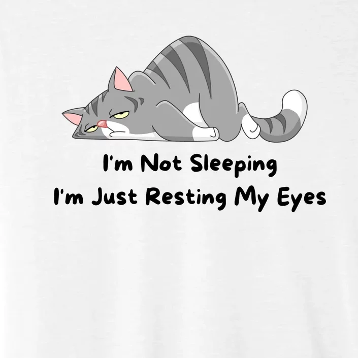 I'm Not Sleeping I'm Just Resting My Eyes ChromaSoft Performance T-Shirt