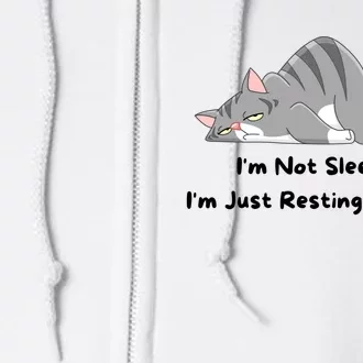 I'm Not Sleeping I'm Just Resting My Eyes Full Zip Hoodie