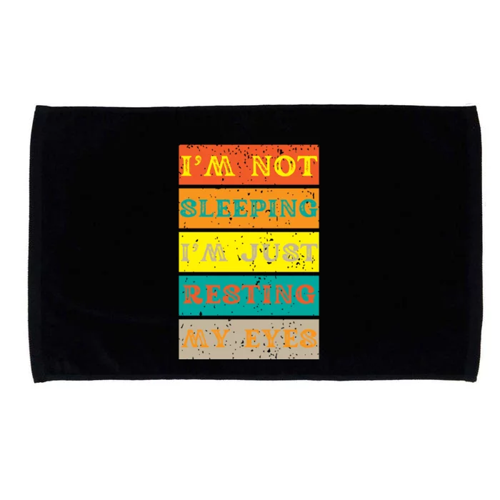 I'm Not Sleeping I'm Just Resting My Eyes Microfiber Hand Towel