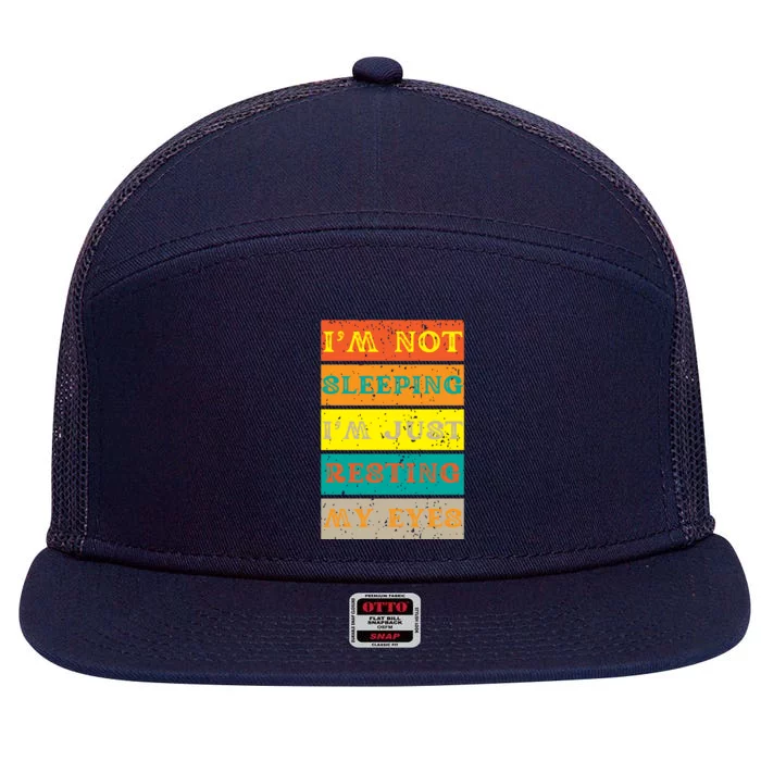 I'm Not Sleeping I'm Just Resting My Eyes 7 Panel Mesh Trucker Snapback Hat