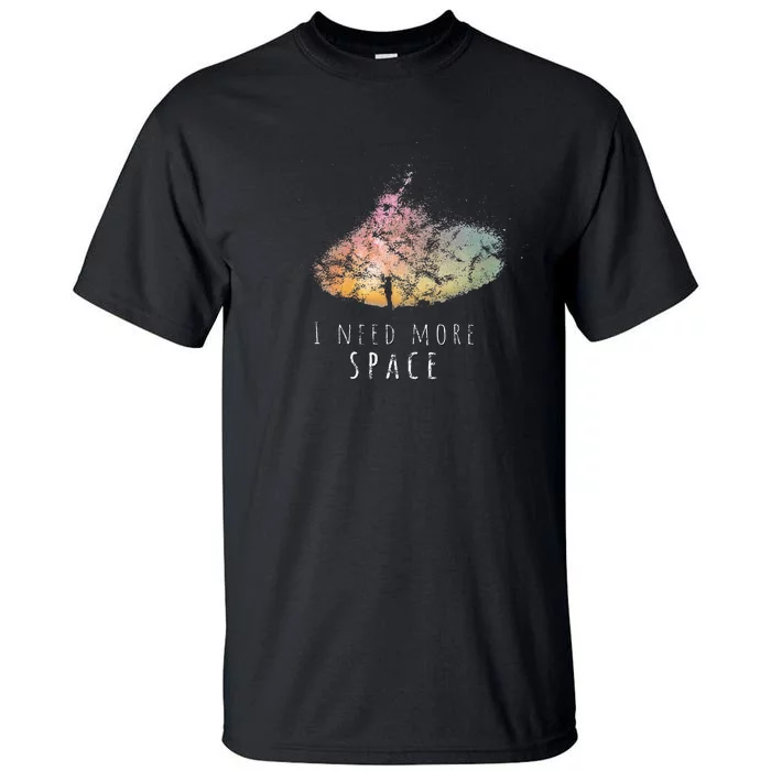 I Need Space Night Sky Astronomy Science Tall T-Shirt