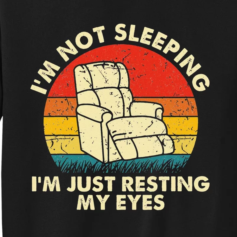 I'm Not Sleeping I'm Just Resting My Eyes Fathers Dad Joke Tall Sweatshirt