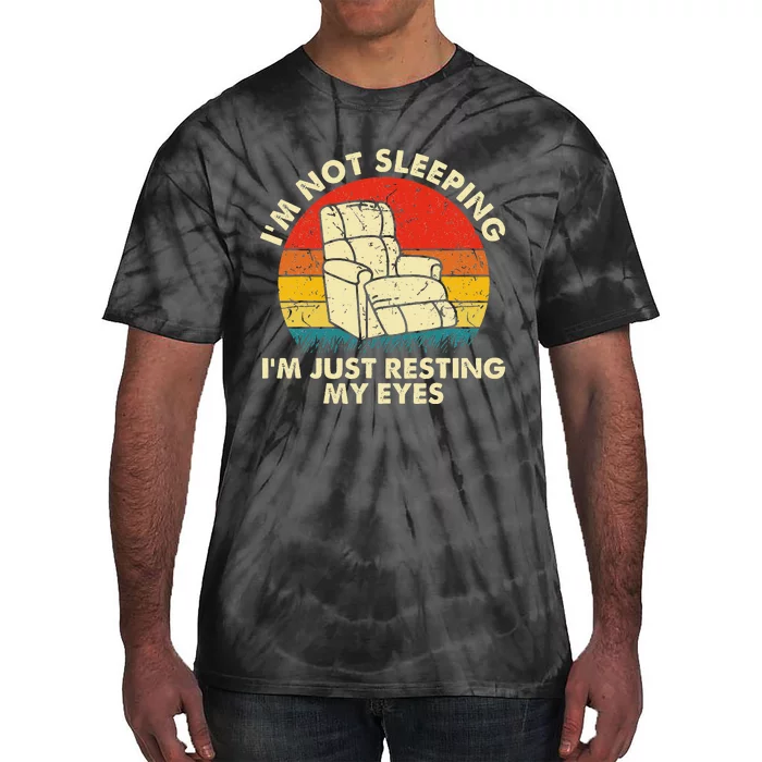 I'm Not Sleeping I'm Just Resting My Eyes Fathers Dad Joke Tie-Dye T-Shirt