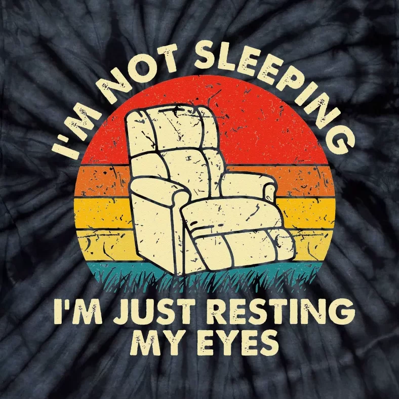 I'm Not Sleeping I'm Just Resting My Eyes Fathers Dad Joke Tie-Dye T-Shirt