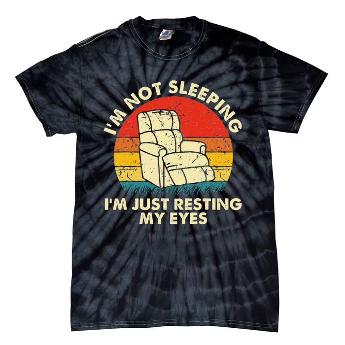 I'm Not Sleeping I'm Just Resting My Eyes Fathers Dad Joke Tie-Dye T-Shirt