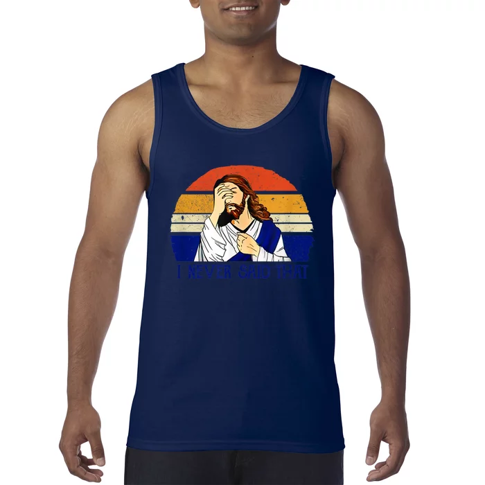 I Never Said That Funny Christian Humor Jesus God Lover Tank Top