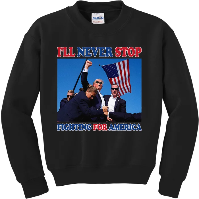 ILl Never Stop Fighting For America Kids Sweatshirt