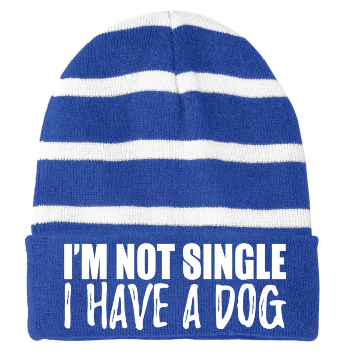 Im Not Single I Have A Dog Funny Dog Lover Gift Striped Beanie with Solid Band