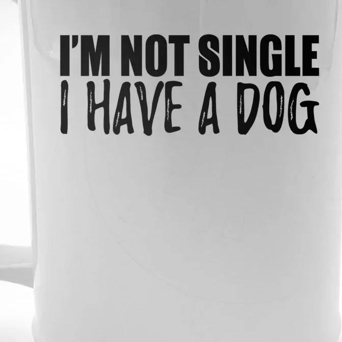 Im Not Single I Have A Dog Funny Dog Lover Gift Front & Back Beer Stein