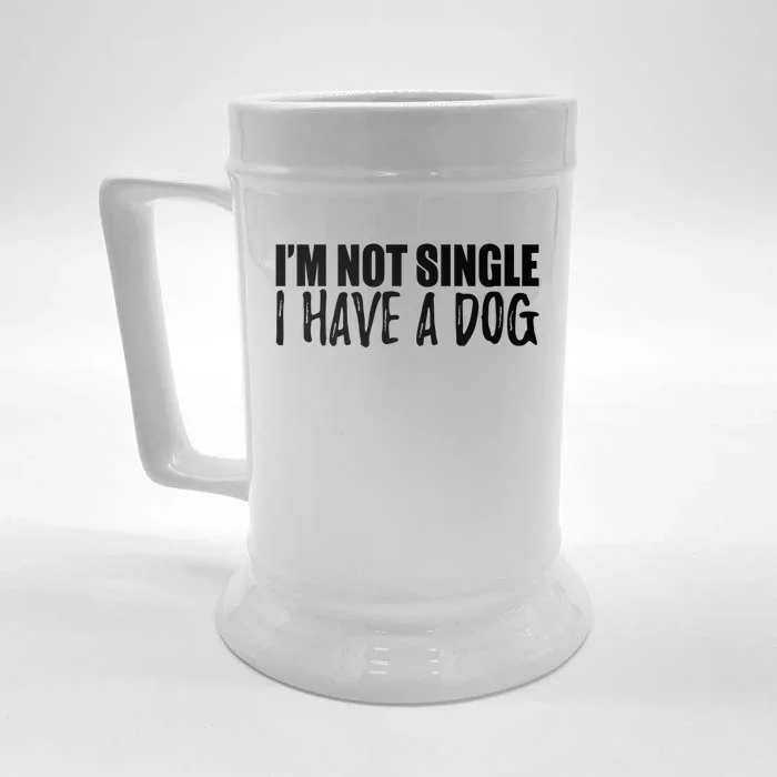 Im Not Single I Have A Dog Funny Dog Lover Gift Front & Back Beer Stein