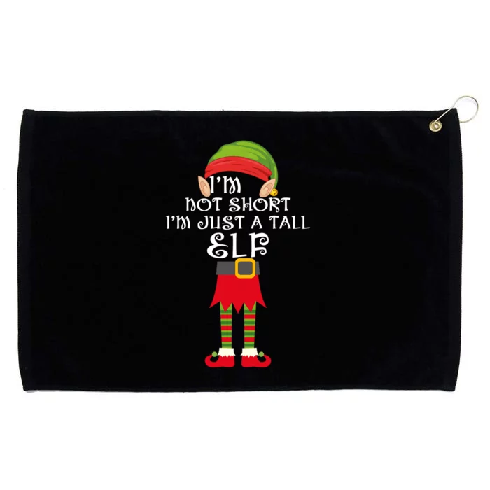 Im Not Short Im Just A Tall Elf Grommeted Golf Towel