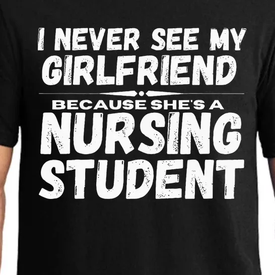 I Never See My Girlfriend Because Shes A Nursing Student Pajama Set