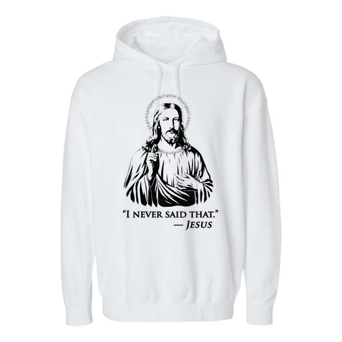 I Never Said That Jesus Garment-Dyed Fleece Hoodie