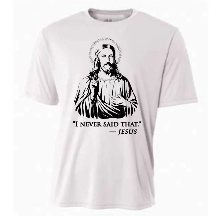 I Never Said That Jesus Cooling Performance Crew T-Shirt