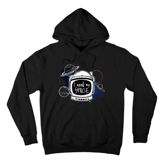 I need space my Astronaut moon mars planets Tee Gift Idea Tall Hoodie