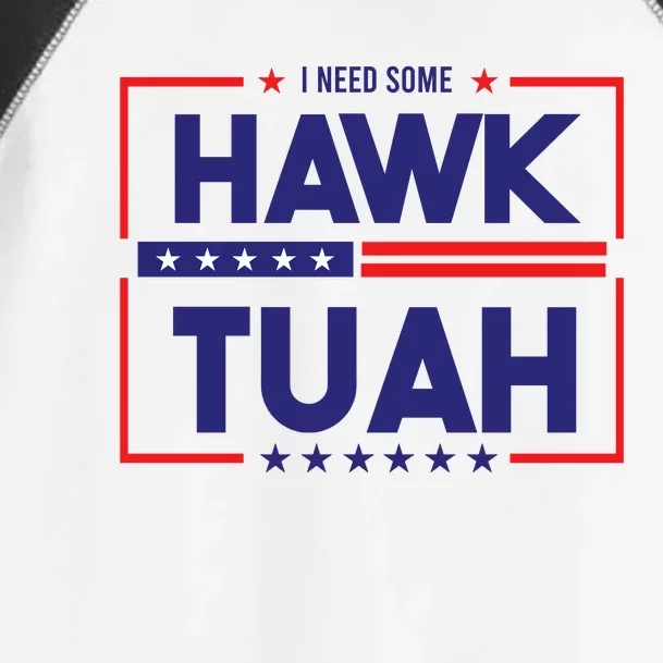 I Need Some Hawk Tuah Toddler Fine Jersey T-Shirt