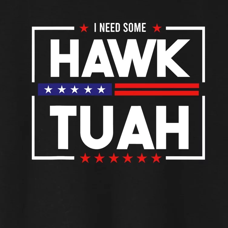 I Need Some Hawk Tuah Women's Crop Top Tee