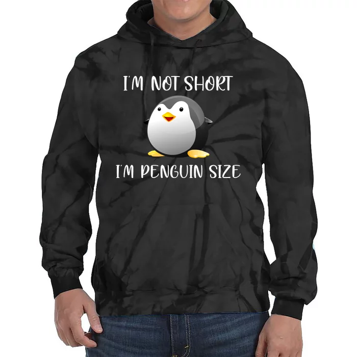 Im Not Short Im Penguin Size Tie Dye Hoodie