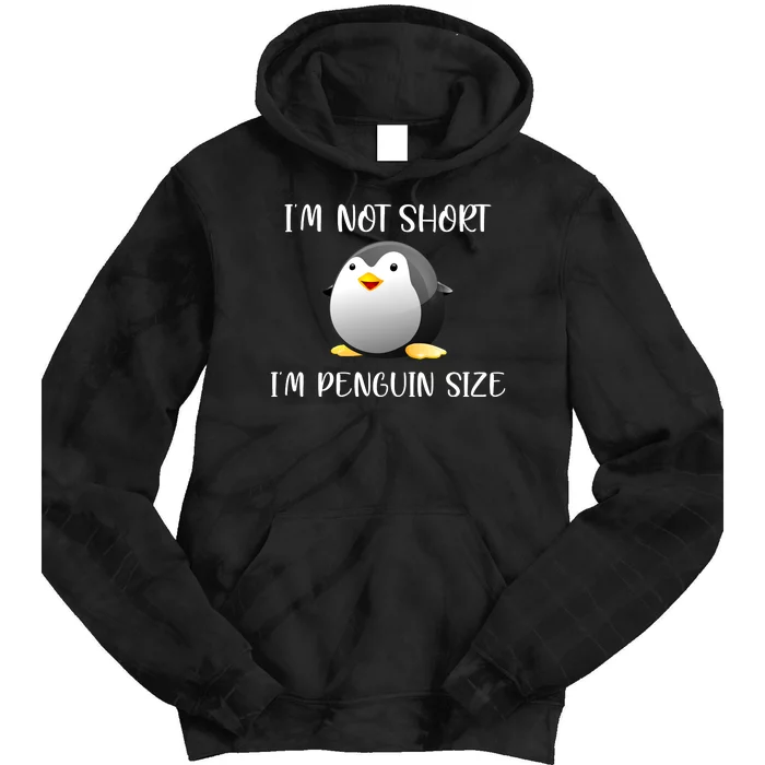 Im Not Short Im Penguin Size Tie Dye Hoodie