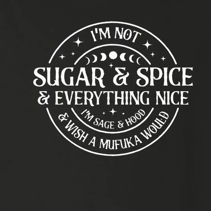 IM Not Sugar And Spice And Everything Nice IM Sage Hood Toddler Long Sleeve Shirt