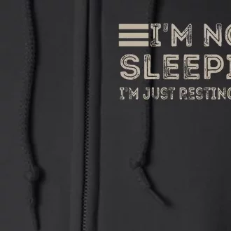 IM Not Sleeping IM Just Resting My Eyes Full Zip Hoodie