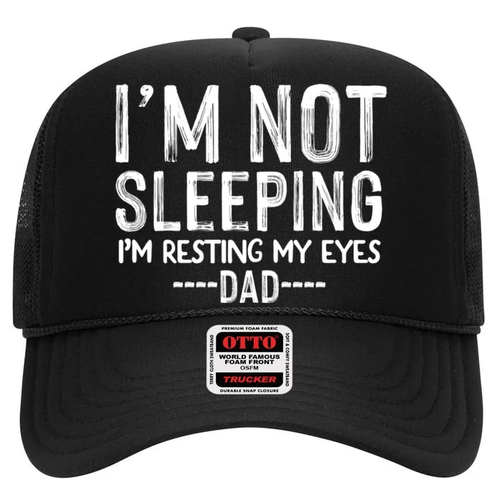 I'm Not Sleeping I'm Resting My Eyes High Crown Mesh Trucker Hat