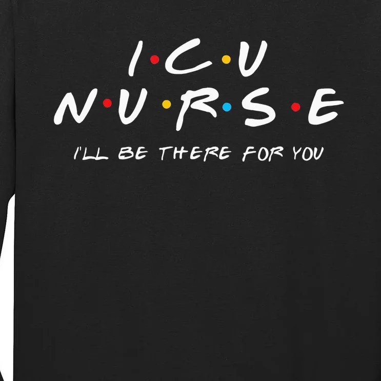 ICU Nurse Sweat For Men And Women Tall Long Sleeve T-Shirt