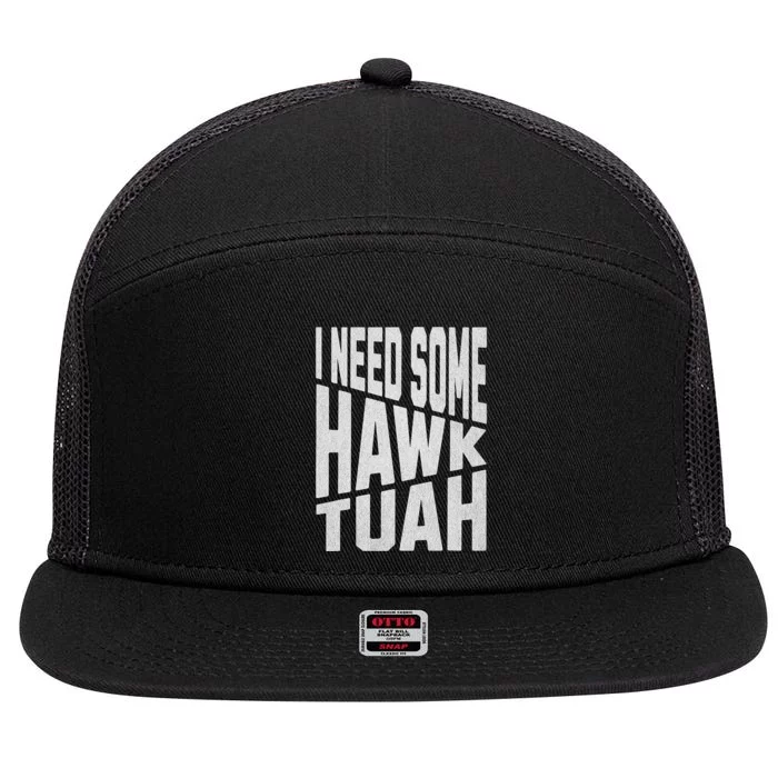 I Need Some Hawk Tush 7 Panel Mesh Trucker Snapback Hat