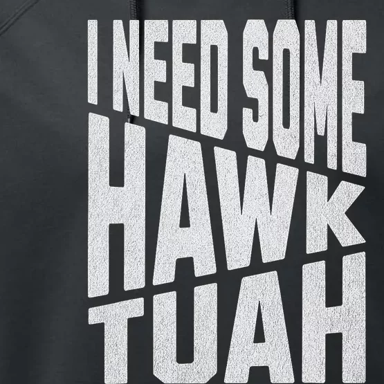 I Need Some Hawk Tush Performance Fleece Hoodie