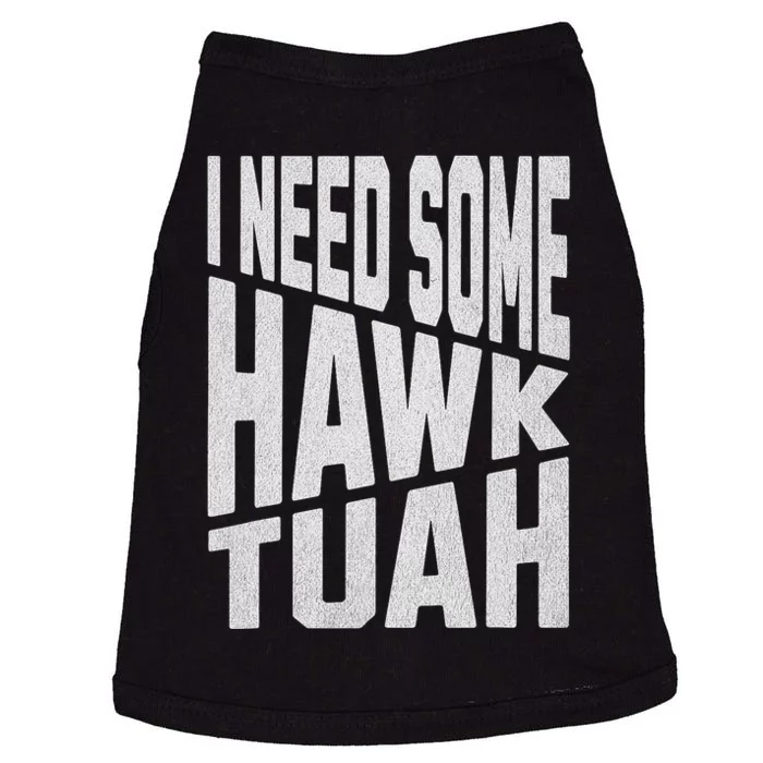 I Need Some Hawk Tush Doggie Tank