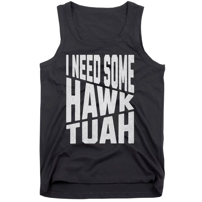 I Need Some Hawk Tush Tank Top