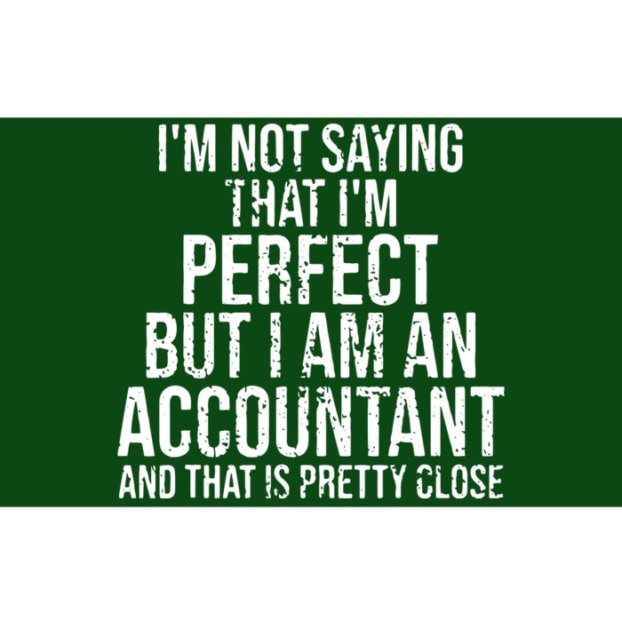 Im Not Saying Im Perfect Funny Accountant Accounting Gift Bumper Sticker