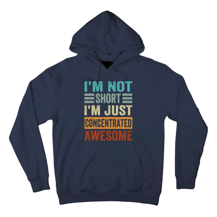 IM Not Short IM Just Concentrated Awesome Hoodie