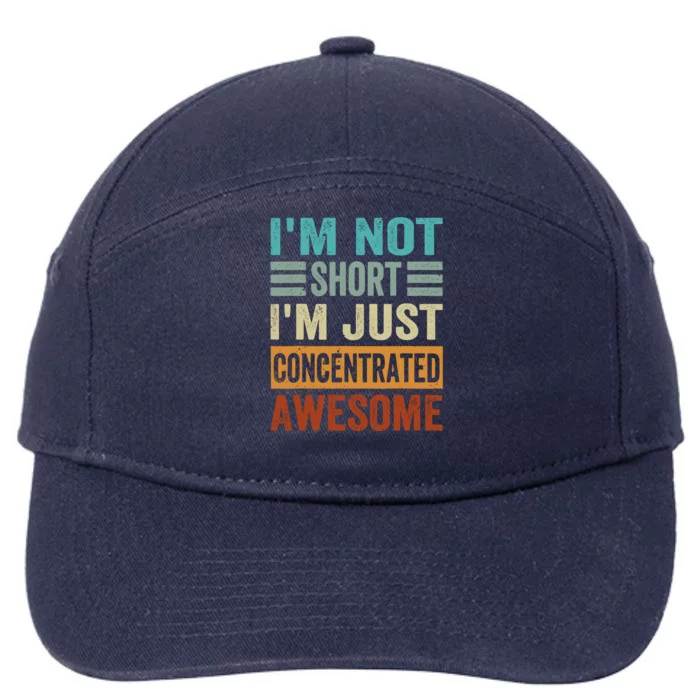 IM Not Short IM Just Concentrated Awesome 7-Panel Snapback Hat