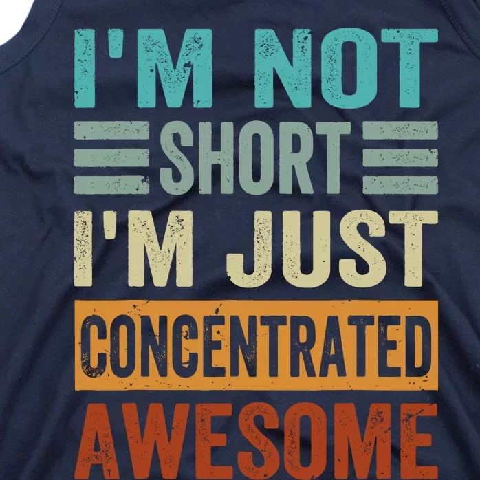 IM Not Short IM Just Concentrated Awesome Tank Top