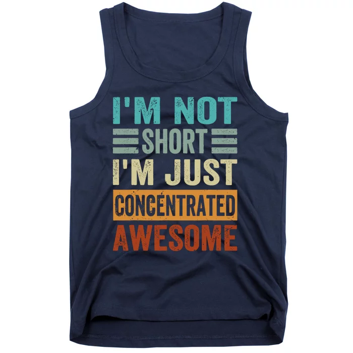 IM Not Short IM Just Concentrated Awesome Tank Top