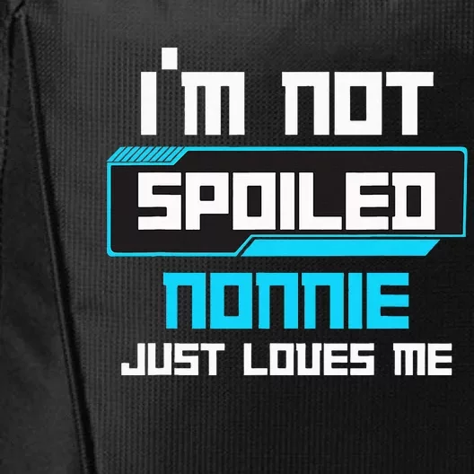 I'm Not Spoiled NONNIE Just Loves Me Funny Gaming Family City Backpack