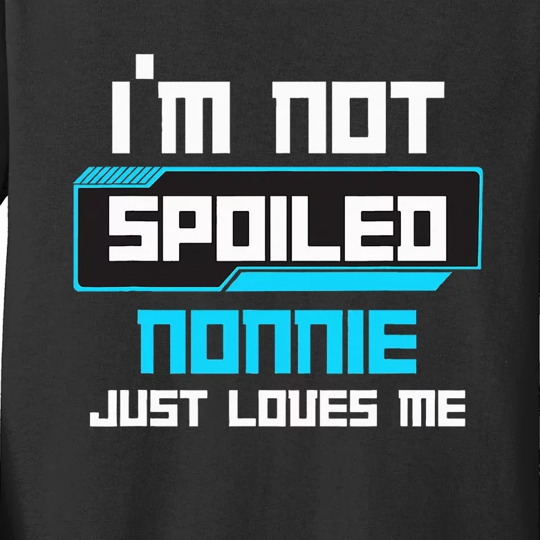 I'm Not Spoiled NONNIE Just Loves Me Funny Gaming Family Kids Long Sleeve Shirt