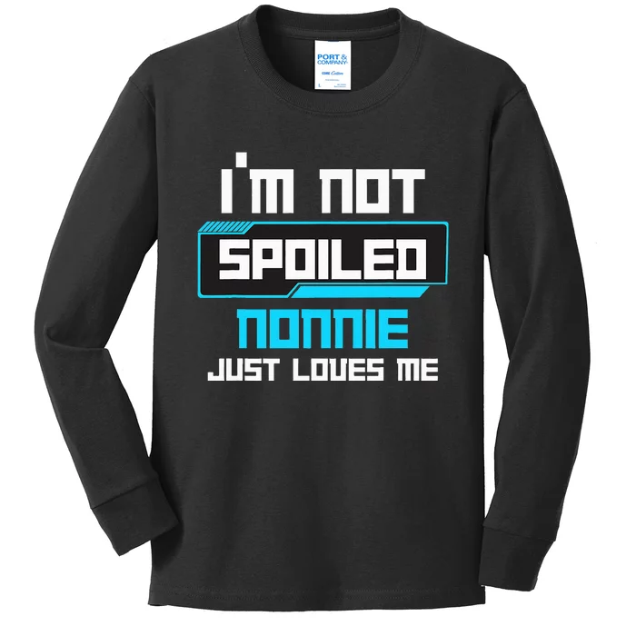 I'm Not Spoiled NONNIE Just Loves Me Funny Gaming Family Kids Long Sleeve Shirt