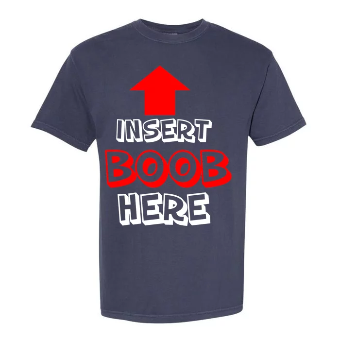 Insert Boob Here Garment-Dyed Heavyweight T-Shirt