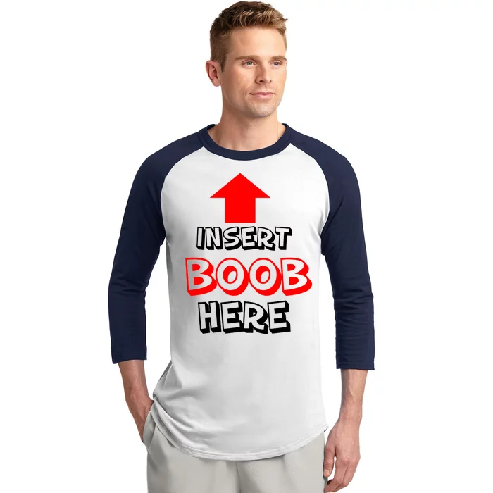 Insert Boob Here Baseball Sleeve Shirt